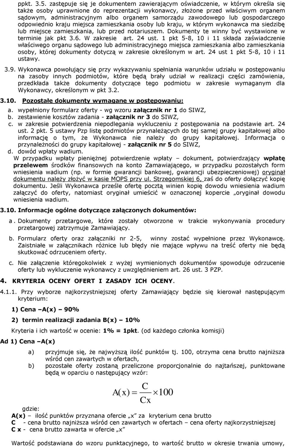 samorządu zawodowego lub gospodarczego odpowiednio kraju miejsca zamieszkania osoby lub kraju, w którym wykonawca ma siedzibę lub miejsce zamieszkania, lub przed notariuszem.