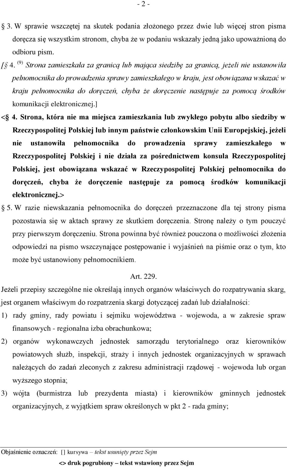 doręczeń, chyba że doręczenie następuje za pomocą środków komunikacji elektronicznej.] < 4.