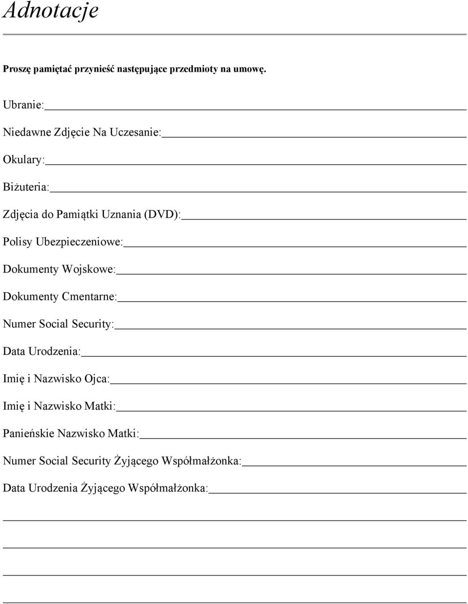 Ubezpieczeniowe: Dokumenty Wojskowe: Dokumenty Cmentarne: Numer Social Security: Data Urodzenia: Imię i