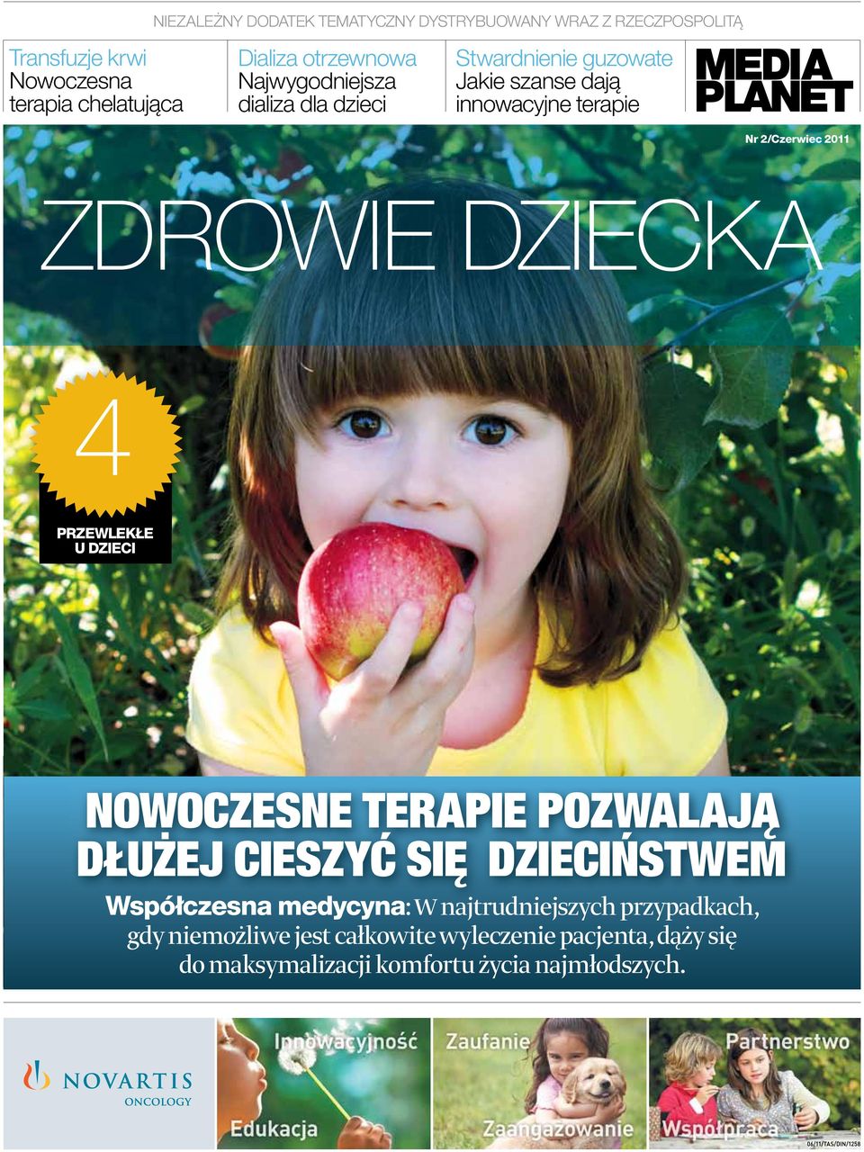 ZDROWIE DZIECKA 4 CHOROBY PRZEWLEKŁE U DZIECI NOWOCZESNE TERAPIE POZWALAJĄ DŁUŻEJ CIESZYĆ SIĘ DZIECIŃSTWEM Współczesna medycyna: