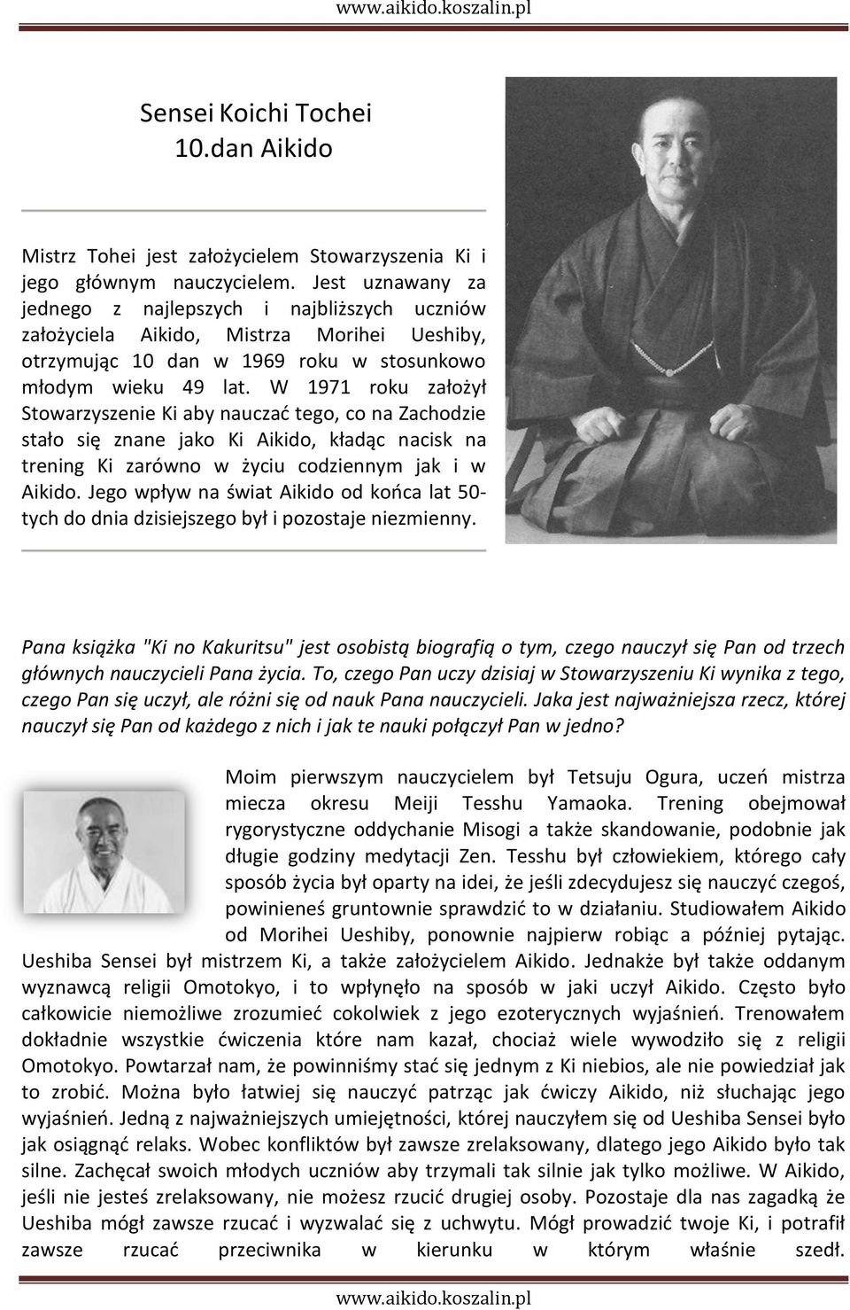 W 1971 roku założył Stowarzyszenie Ki aby nauczad tego, co na Zachodzie stało się znane jako Ki Aikido, kładąc nacisk na trening Ki zarówno w życiu codziennym jak i w Aikido.