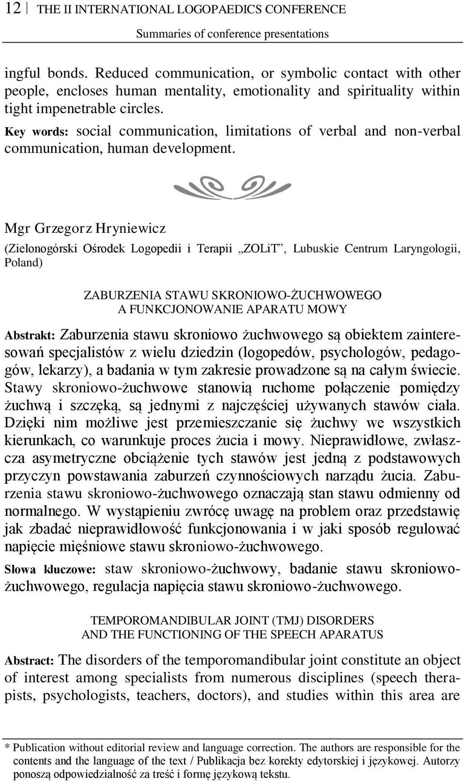 Key words: social communication, limitations of verbal and non-verbal communication, human development.