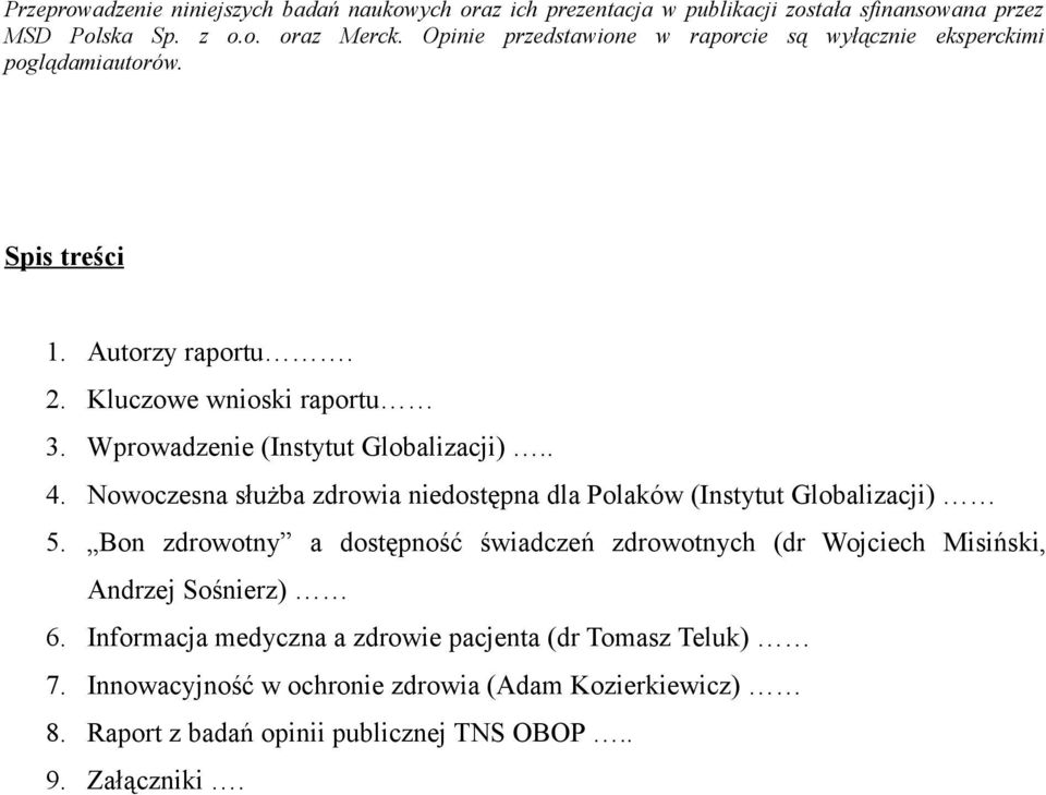 Wprowadzenie (Instytut Globalizacji).. 4. Nowoczesna służba zdrowia niedostępna dla Polaków (Instytut Globalizacji) 5.