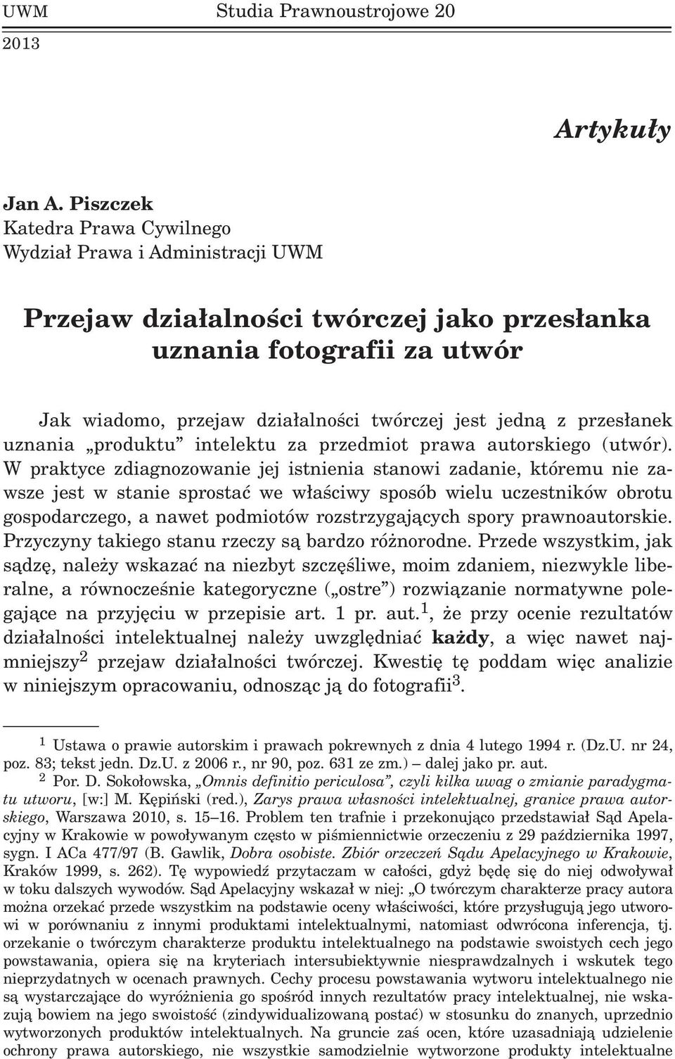 przes³anek uznania produktu intelektu za przedmiot prawa autorskiego (utwór).