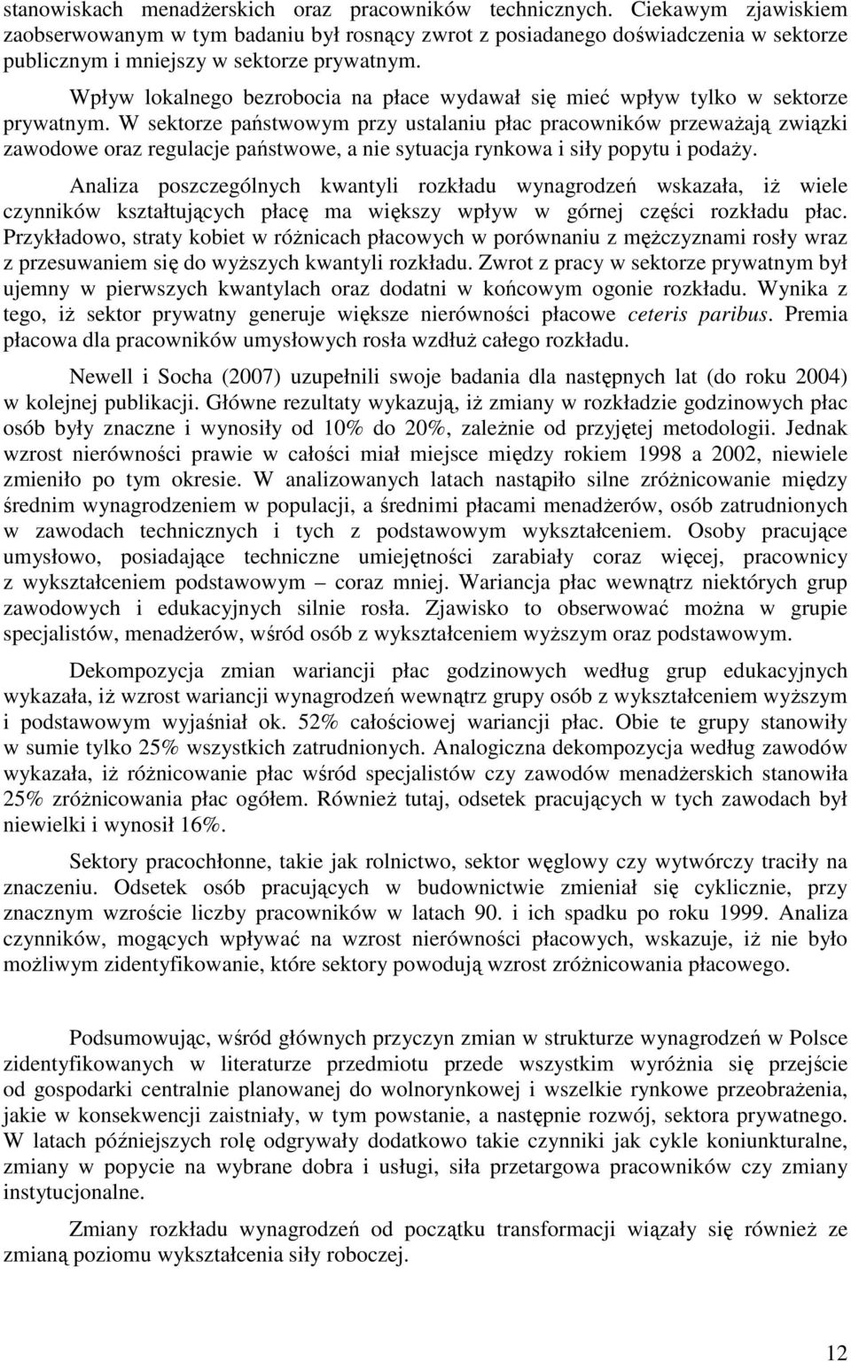 Wpływ lokalnego bezrobocia na płace wydawał się mieć wpływ tylko w sektorze prywatnym.