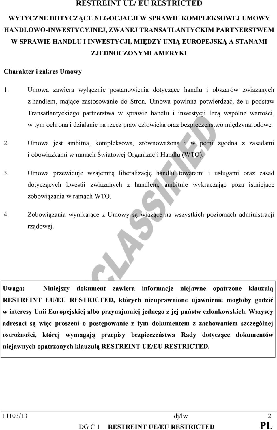 Umowa powinna potwierdzać, że u podstaw Transatlantyckiego partnerstwa w sprawie handlu i inwestycji leżą wspólne wartości, w tym ochrona i działanie na rzecz praw człowieka oraz bezpieczeństwo