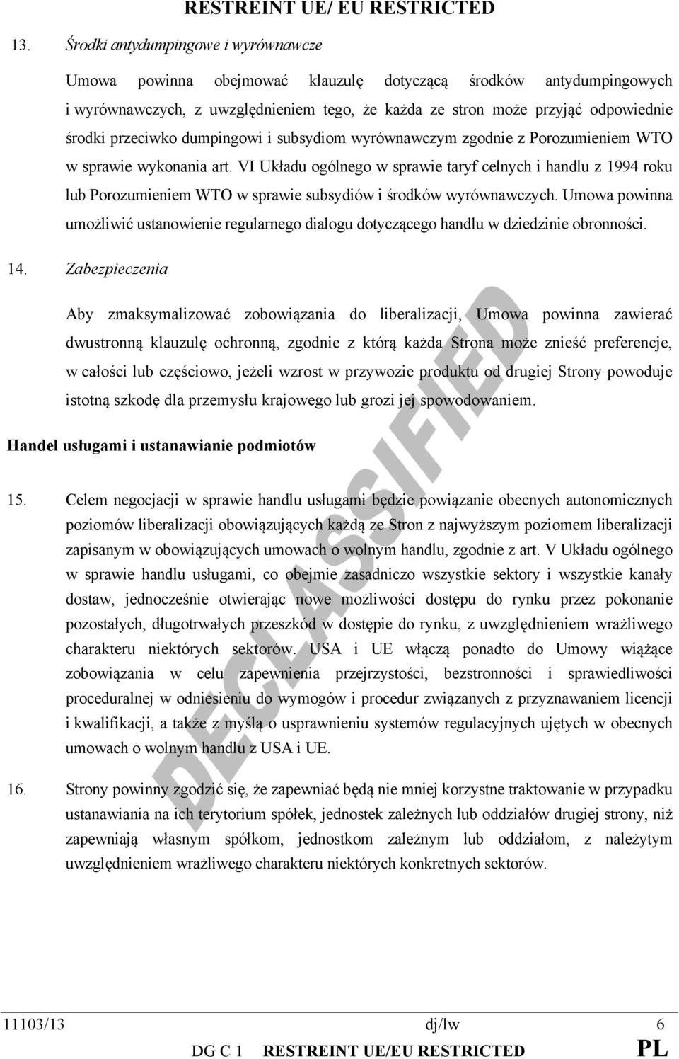 VI Układu ogólnego w sprawie taryf celnych i handlu z 1994 roku lub Porozumieniem WTO w sprawie subsydiów i środków wyrównawczych.