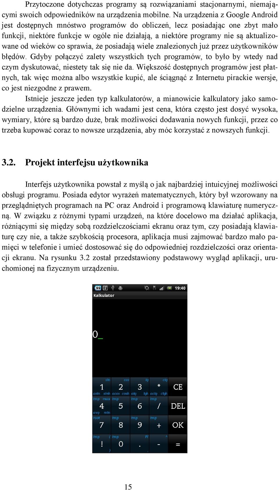 wieków co sprawia, że posiadają wiele znalezionych już przez użytkowników błędów. Gdyby połączyć zalety wszystkich tych programów, to było by wtedy nad czym dyskutować, niestety tak się nie da.
