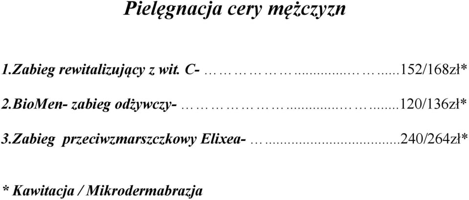 BioMen- zabieg odżywczy-......120/136zł* 3.