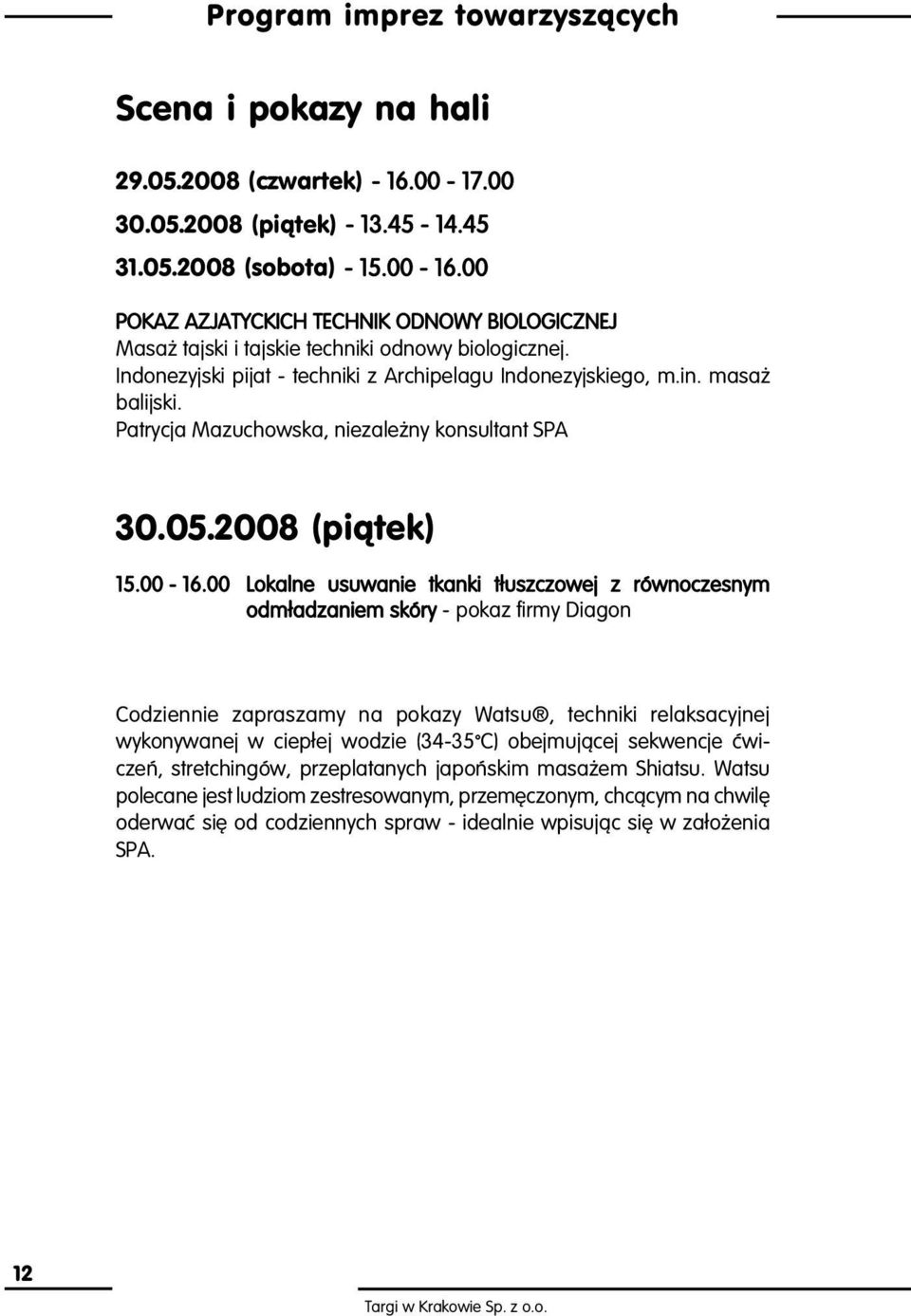 Patrycja Mazuchowska, niezale ny konsultant SPA 30.05.2008 (piàtek) 15.00-16.