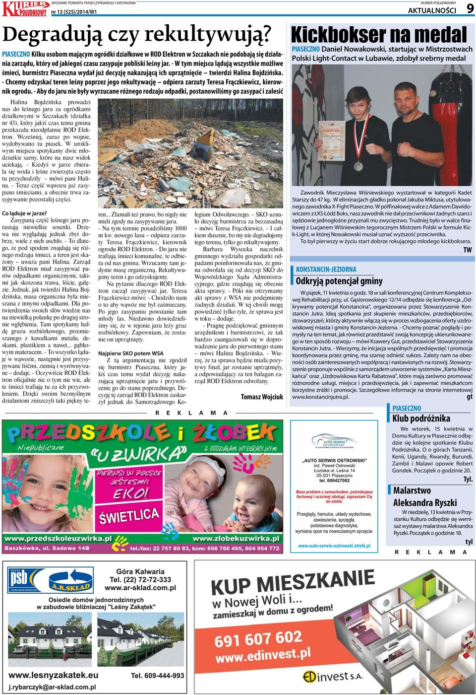 - W tym miejscu lądują wszystkie możliwe śmieci, burmistrz Piaseczna wydał już decyzję nakazującą ich uprzątnięcie twierdzi Halina Bojdzińska.