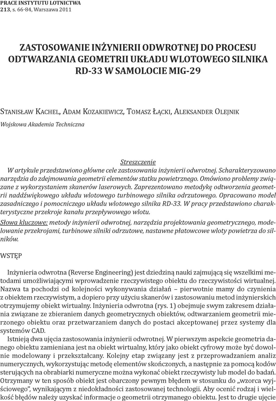 olejnik Wojskowa Akademia Techniczna Streszczenie W artykule przedstawiono główne cele zastosowania inżynierii odwrotnej.