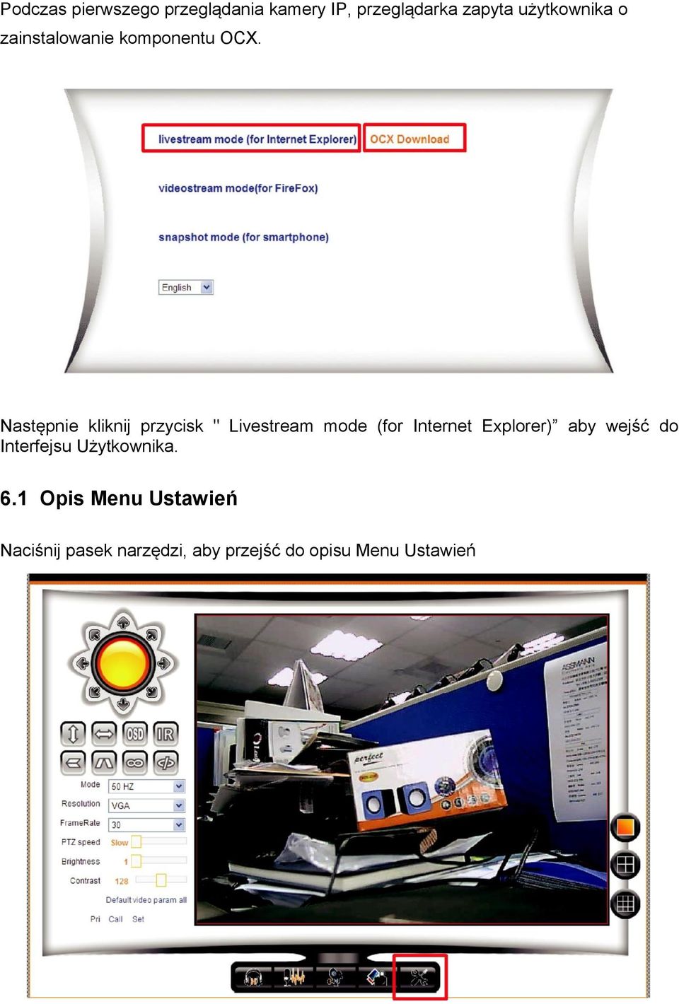 Następnie kliknij przycisk " Livestream mode (for Internet Explorer) aby