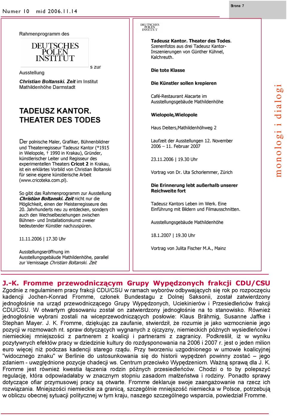 THEATER DES TODES Der polnische Maler, Grafiker, Bühnenbildner und Theaterregisseur Tadeusz Kantor (*1915 in Wielopole, 1990 in Krakau), Gründer, künstlerischer Leiter und Regisseur des