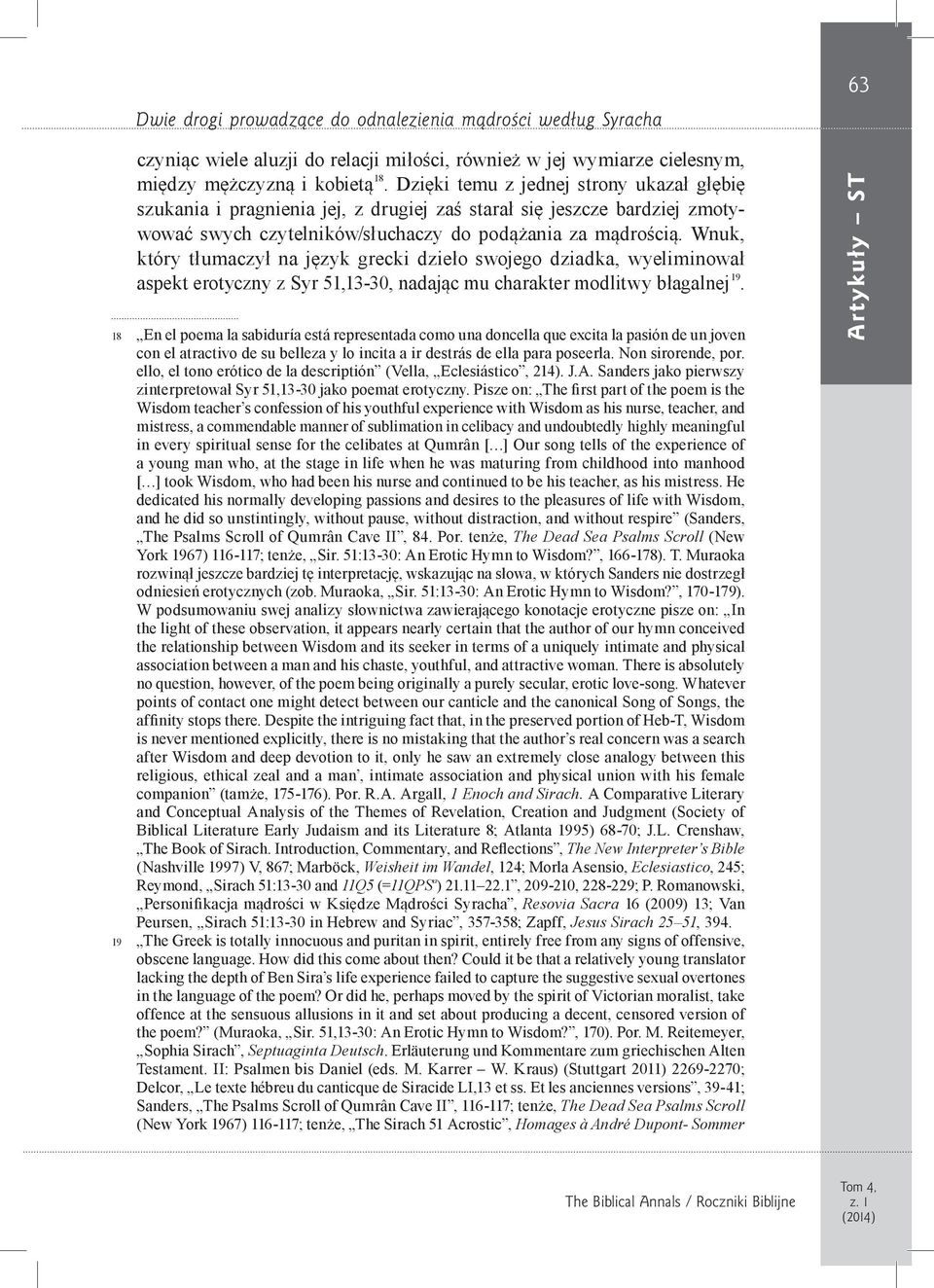 Wnuk, który tłumaczył na język grecki dzieło swojego dziadka, wyeliminował aspekt erotyczny z Syr 51,13-30, nadając mu charakter modlitwy błagalnej 19.