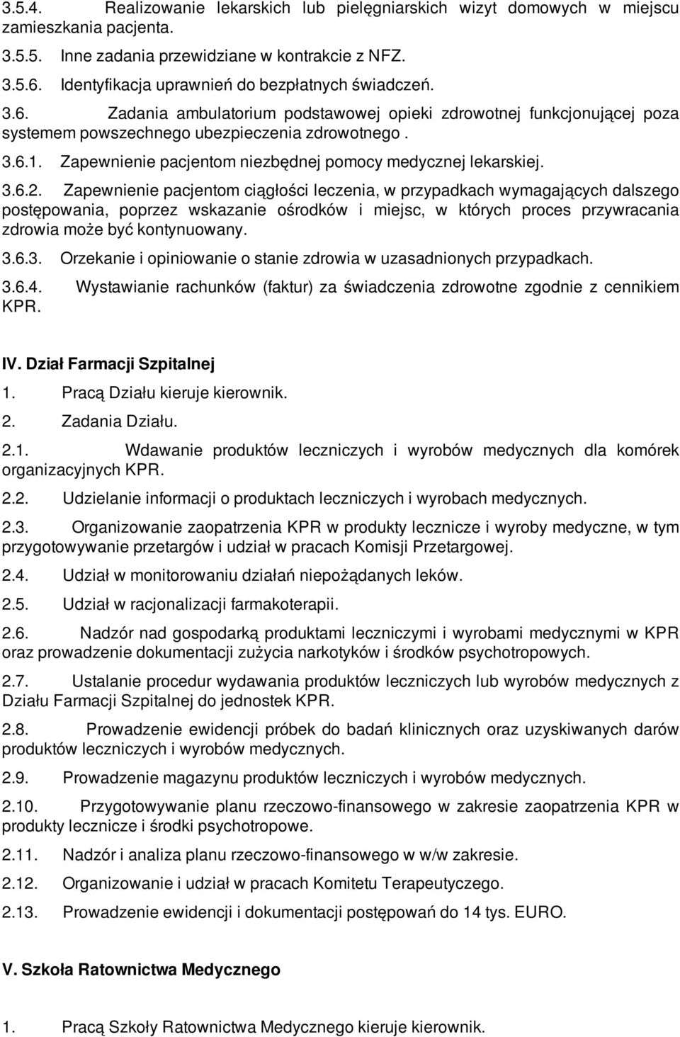 Zapewnienie pacjentom niezbędnej pomocy medycznej lekarskiej. 3.6.2.