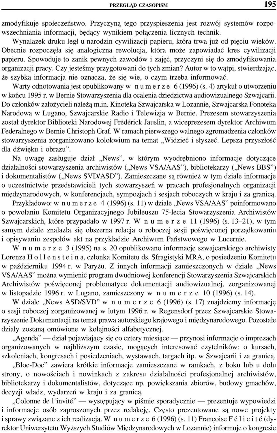 Spowoduje to zanik pewnych zawodów i zajęć, przyczyni się do zmodyfikowania organizacji pracy. Czy jesteśmyprzygotowani dotychzmian?