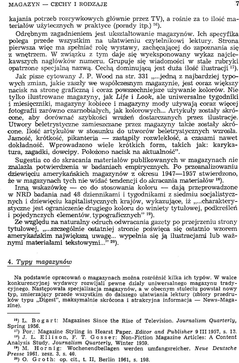 Strona pierwsza więc ma spełniać rolę wystawy, zachęcającej do zapoznania się z wnętrzem. W związku z tym daje się wyeksponowany wykaz najciekawszych nagłówków numeru.