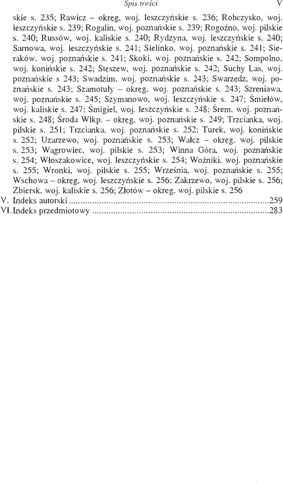 242; Stęszew, woj. poznańskie s. 242; Suchy Las, woj. pozmmskie s 243; Swadzim, woj. poznańskie s. 243; Swarzędz, woj. poznańskie s. 243; Szamotuły - okręg, woj. poznańskie s. 243; Szreniawa, woj.