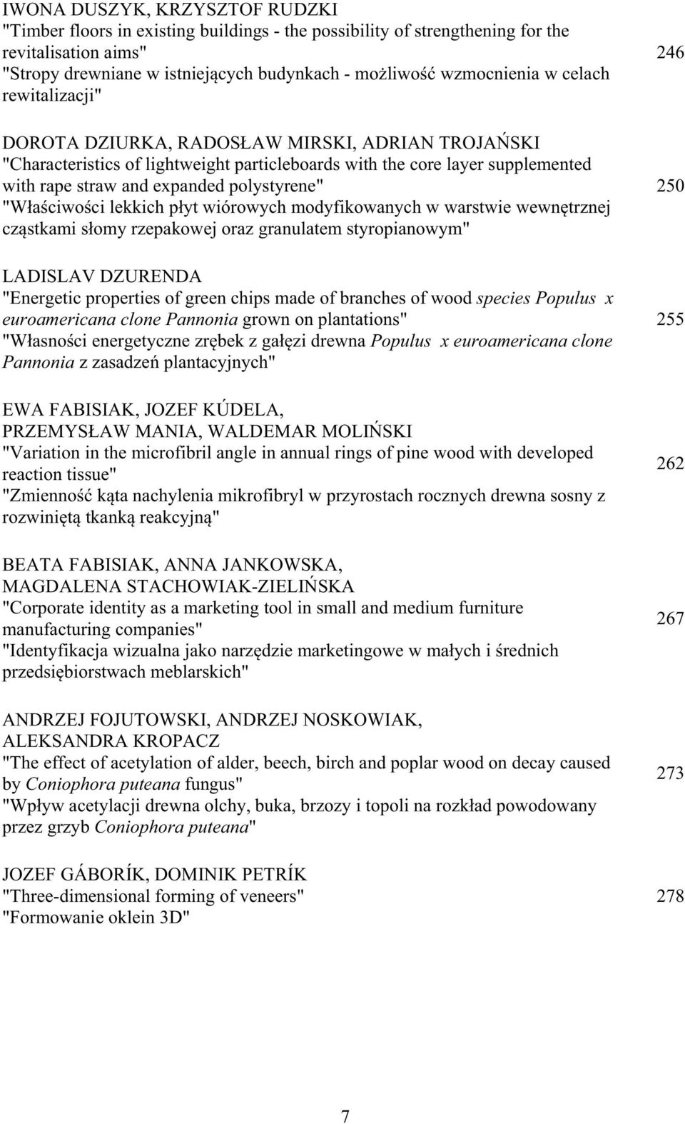 ciwo ci lekkich p yt wiórowych modyfikowanych w warstwie wewn trznej cz stkami s omy rzepakowej oraz granulatem styropianowym" LADISLAV DZURENDA "Energetic properties of green chips made of branches