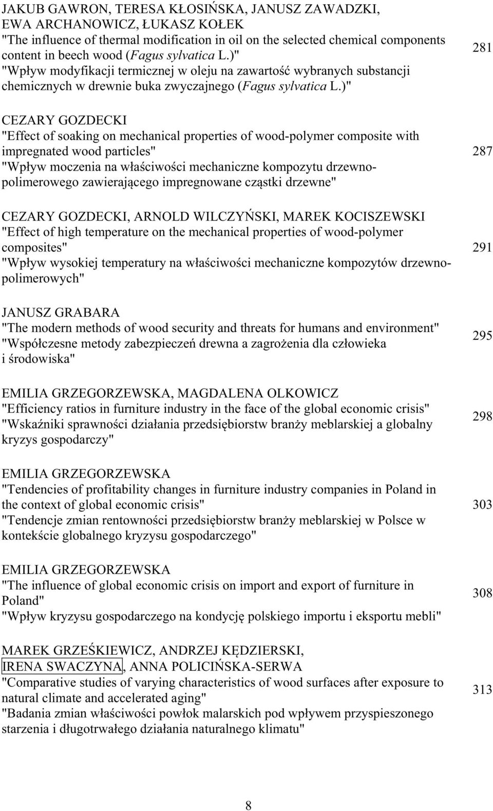 )" CEZARY GOZDECKI "Effect of soaking on mechanical properties of wood-polymer composite with impregnated wood particles" "Wp yw moczenia na w a ciwo ci mechaniczne kompozytu drzewnopolimerowego