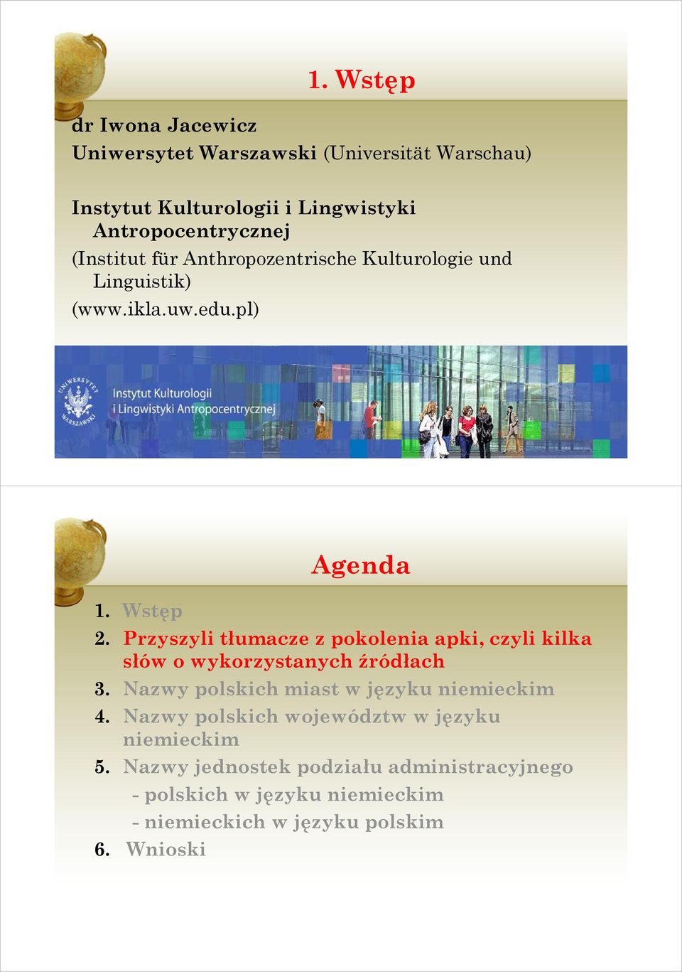 jacewicz@uw.edu.pl Agenda 1. Wstęp 2.