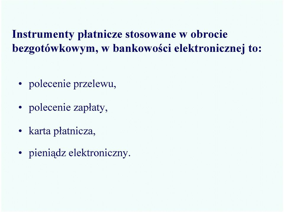 elektronicznej to: polecenie przelewu,