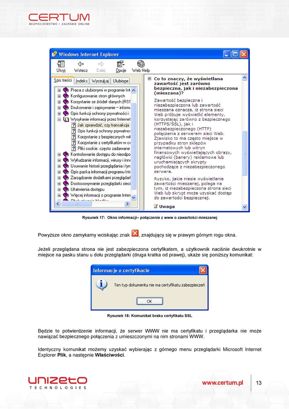 się poniższy komunikat: Rysunek 18: Komunikat braku certyfikatu SSL Będzie to potwierdzenie informacji, że serwer WWW nie ma certyfikatu i przeglądarka nie może nawiązać