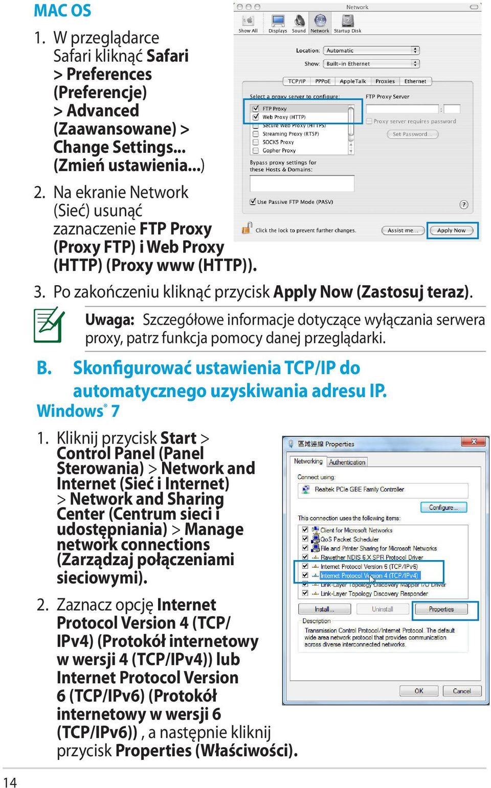 Uwaga: Szczegółowe informacje dotyczące wyłączania serwera proxy, patrz funkcja pomocy danej przeglądarki. B. Skonfigurować ustawienia TCP/IP do automatycznego uzyskiwania adresu IP. Windows 7 1.
