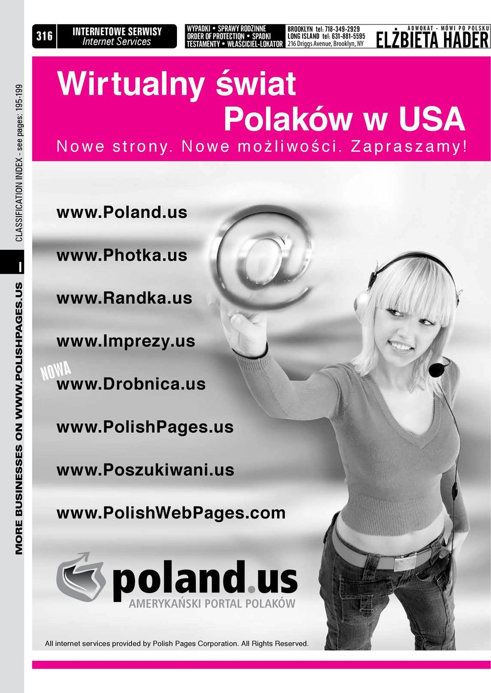 us Classification Index - see pages: 195-199 Wirtualny świat Polaków w USA Nowe strony. Nowe możliwości. Zapraszamy! www.poland.us www.photka.us www.randka.