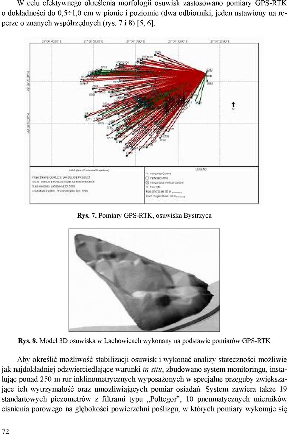 [5, 6]. Rys. 7. Pomiary GPS-RTK, osuwiska Bystrzyca Rys. 8.