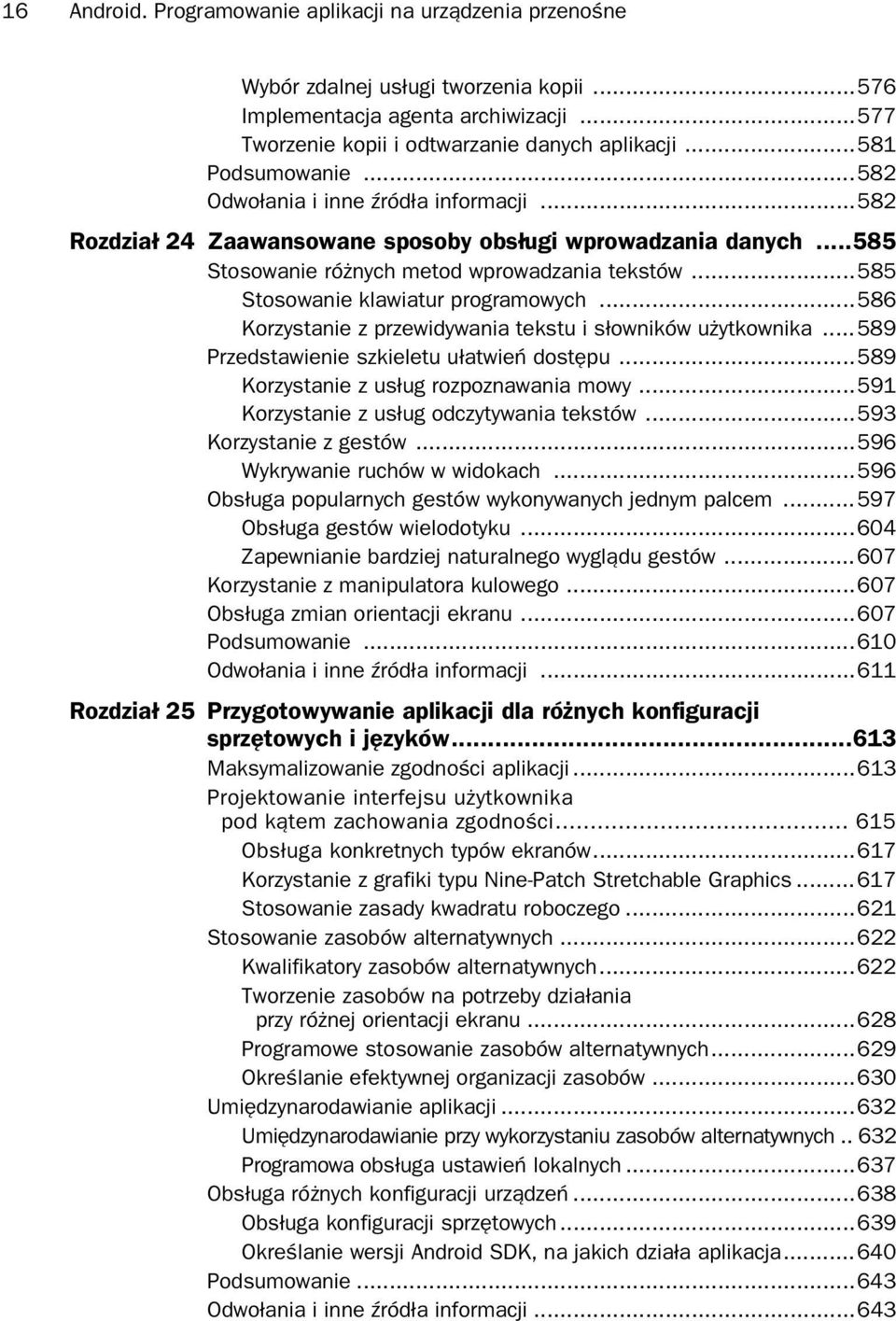 ..585 Stosowanie klawiatur programowych...586 Korzystanie z przewidywania tekstu i s owników u ytkownika...589 Przedstawienie szkieletu u atwie dost pu...589 Korzystanie z us ug rozpoznawania mowy.