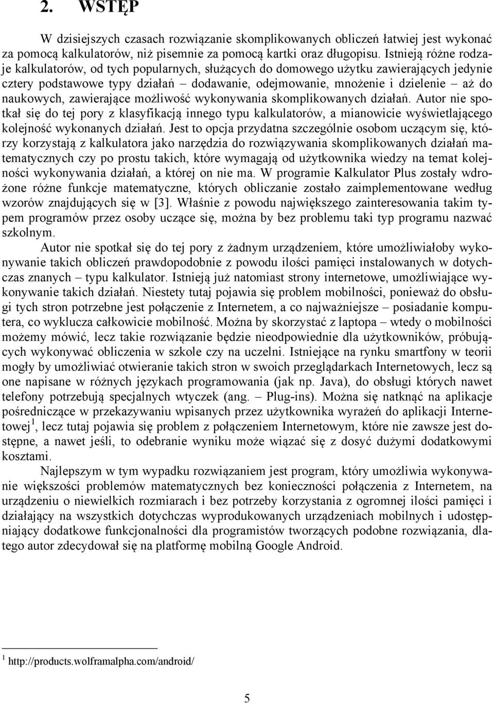 naukowych, zawierające możliwość wykonywania skomplikowanych działań.