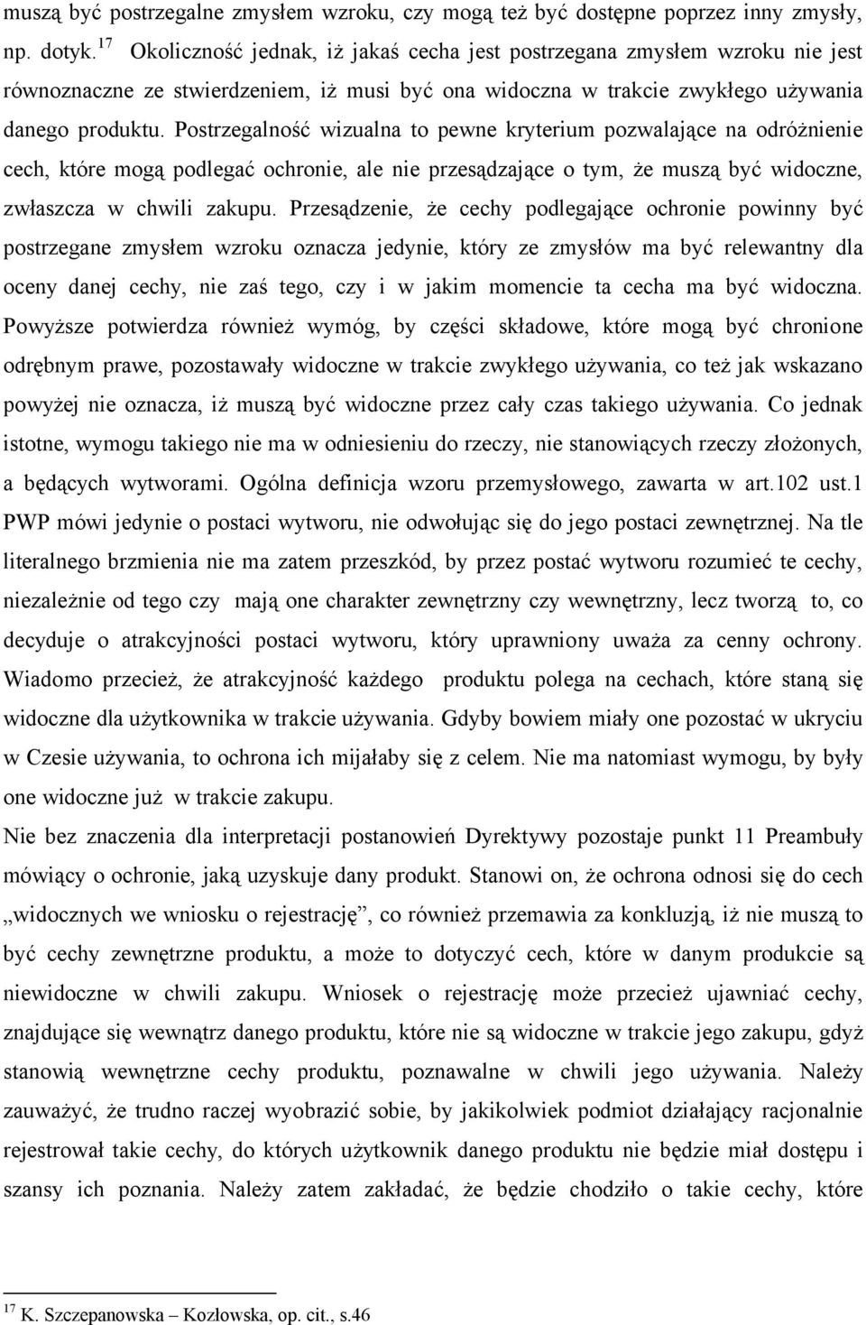 Postrzegalność wizualna to pewne kryterium pozwalające na odróżnienie cech, które mogą podlegać ochronie, ale nie przesądzające o tym, że muszą być widoczne, zwłaszcza w chwili zakupu.