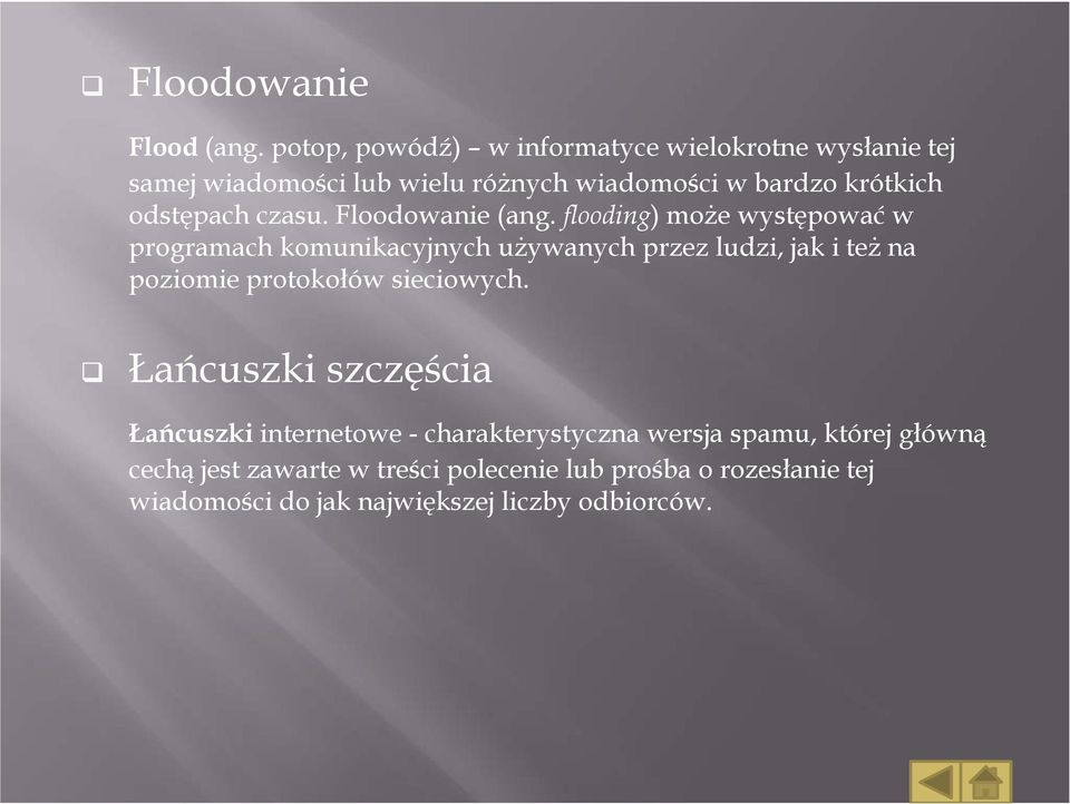 odstępach czasu. Floodowanie (ang.