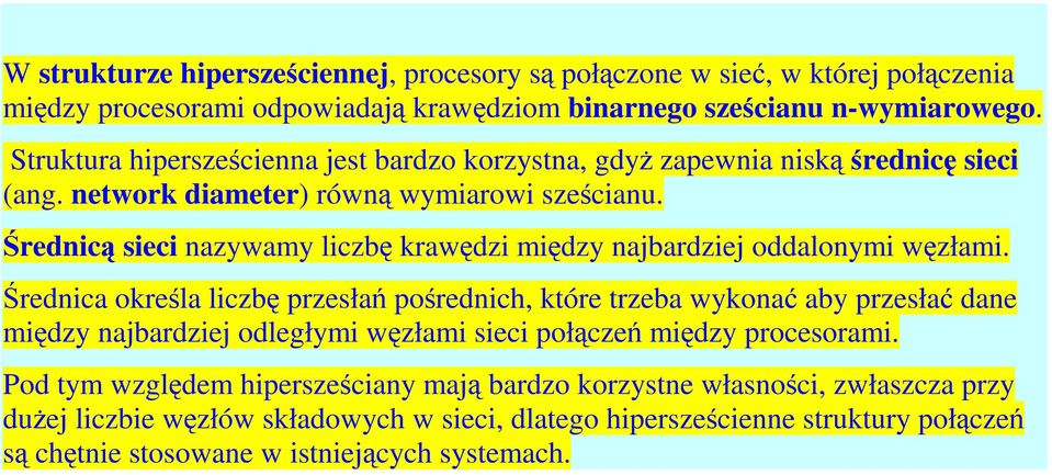 Średnicą sieci nazywamy liczbę krawędzi między najbardziej oddalonymi węzłami.