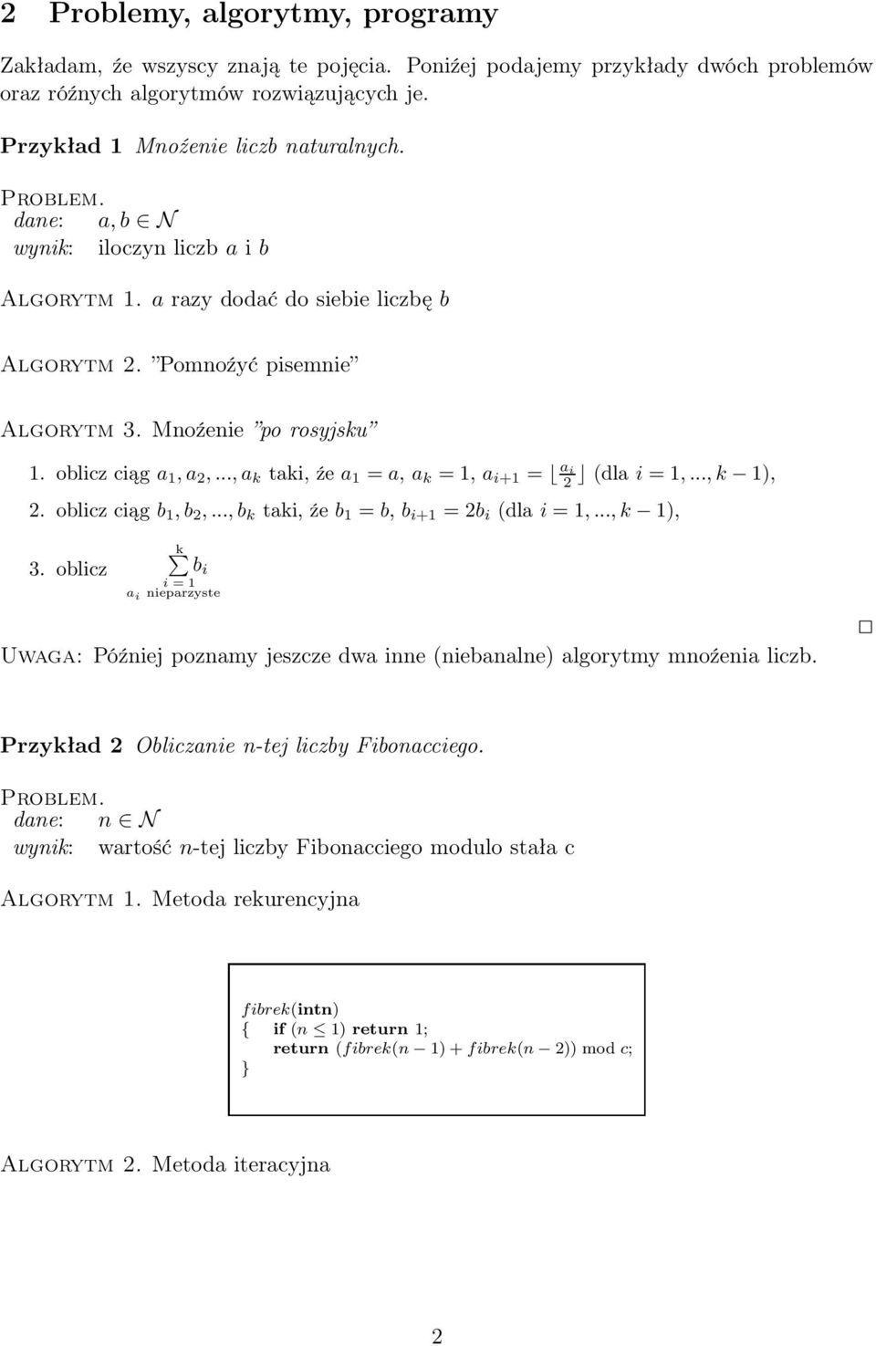 .., a k taki, źe a 1 = a, a k = 1, a i+1 = ai 2 (dla i = 1,..., k 1), 2. oblicz ciąg b 1, b 2,..., b k taki, źe b 1 = b, b i+1 = 2b i (dla i = 1,..., k 1), 3.