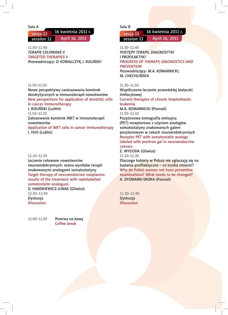 10 Zatosowanie komórek inkt w immunoterapii nowotworów Application of inkt cells in cancer immunotherapy I. HUS (Lublin) 12.10 12.