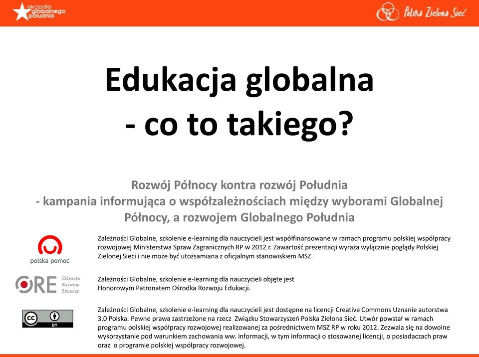 nauczycieli jest współfinansowane w ramach programu polskiej współpracy rozwojowej Ministerstwa Spraw Zagranicznych RP w 2012 r.