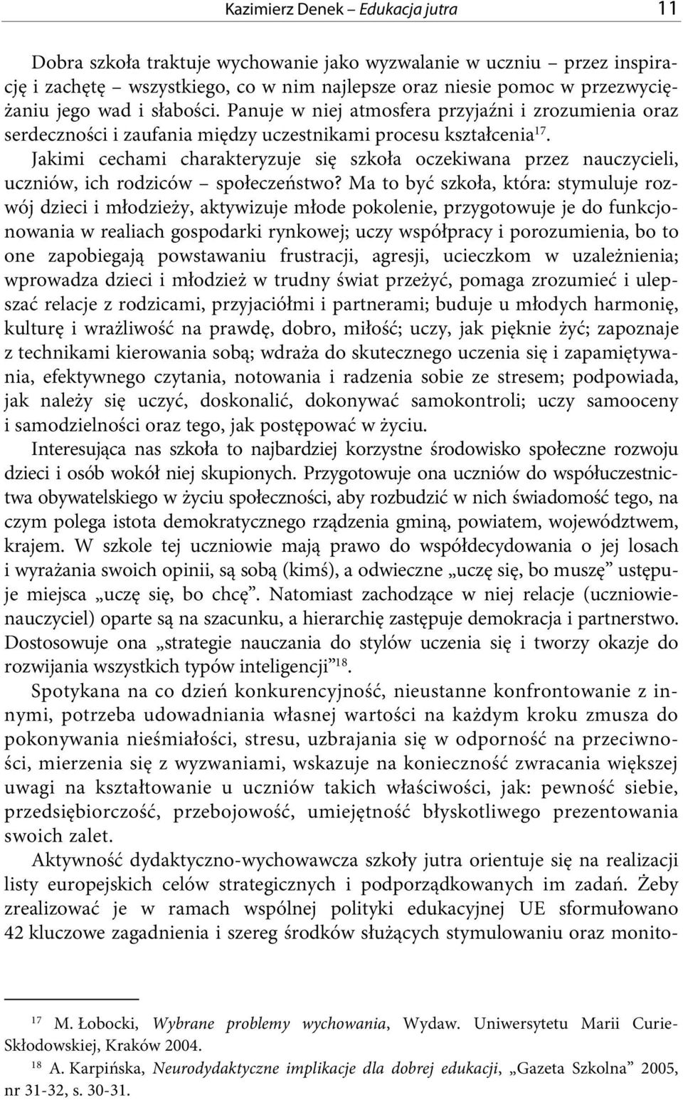 Jakimi cechami charakteryzuje się szkoła oczekiwana przez nauczycieli, uczniów, ich rodziców społeczeństwo?