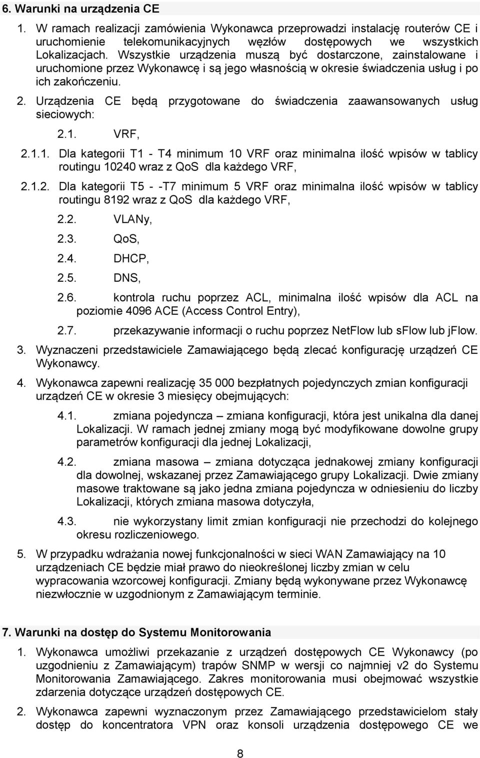 Urządzenia CE będą przygotowane do świadczenia zaawansowanych usług sieciowych: 2.1.