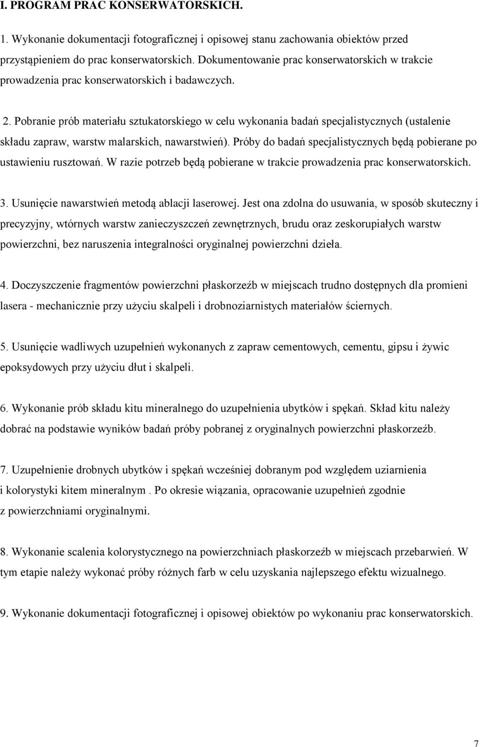 Pobranie prób materiału sztukatorskiego w celu wykonania badań specjalistycznych (ustalenie składu zapraw, warstw malarskich, nawarstwień).