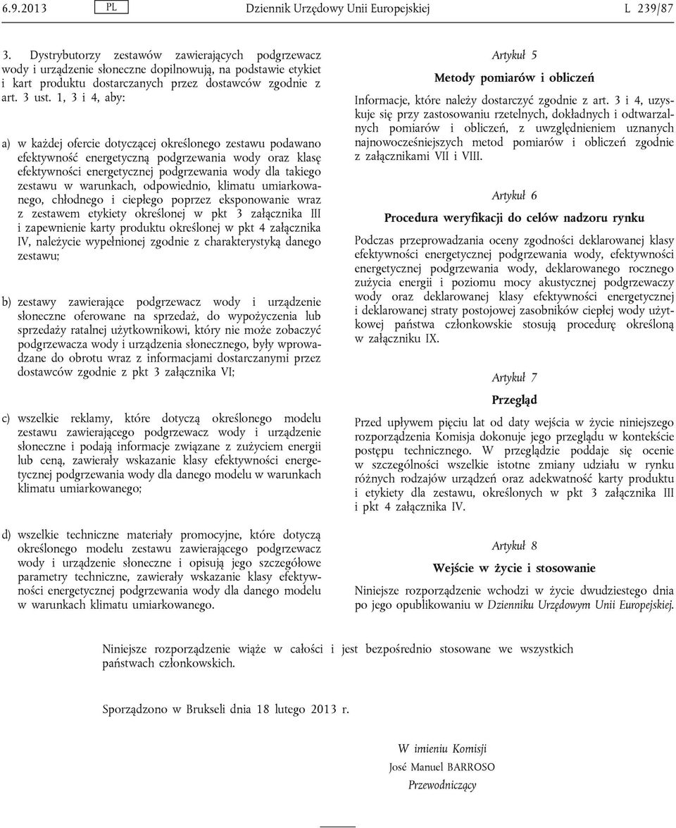 1, 3 i 4, aby: a) w każdej ofercie dotyczącej określonego zestawu podawano efektywność energetyczną podgrzewania wody oraz klasę efektywności energetycznej podgrzewania wody dla takiego zestawu w