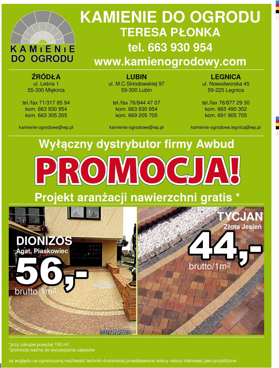 /fax 76/877 29 30 kom. 665 490 302 kom. 691 905 705 kamienie-ogrodowe.legnica@wp.