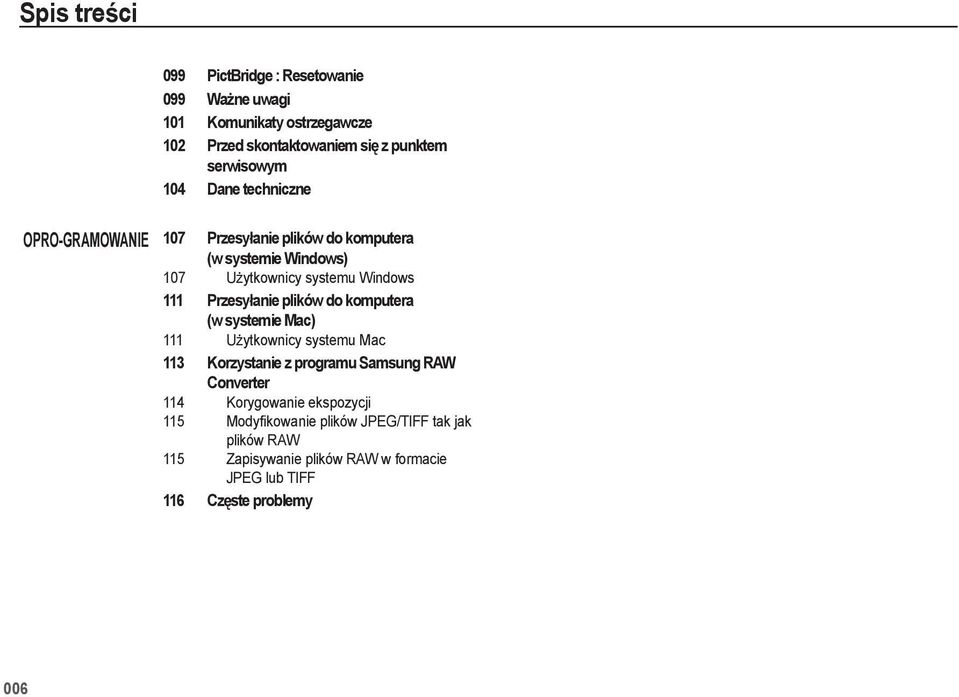anie plików do komputera (w systemie Mac) 111 U ytkownicy systemu Mac 113 Korzystanie z programu Samsung RAW Converter 114 Korygowanie