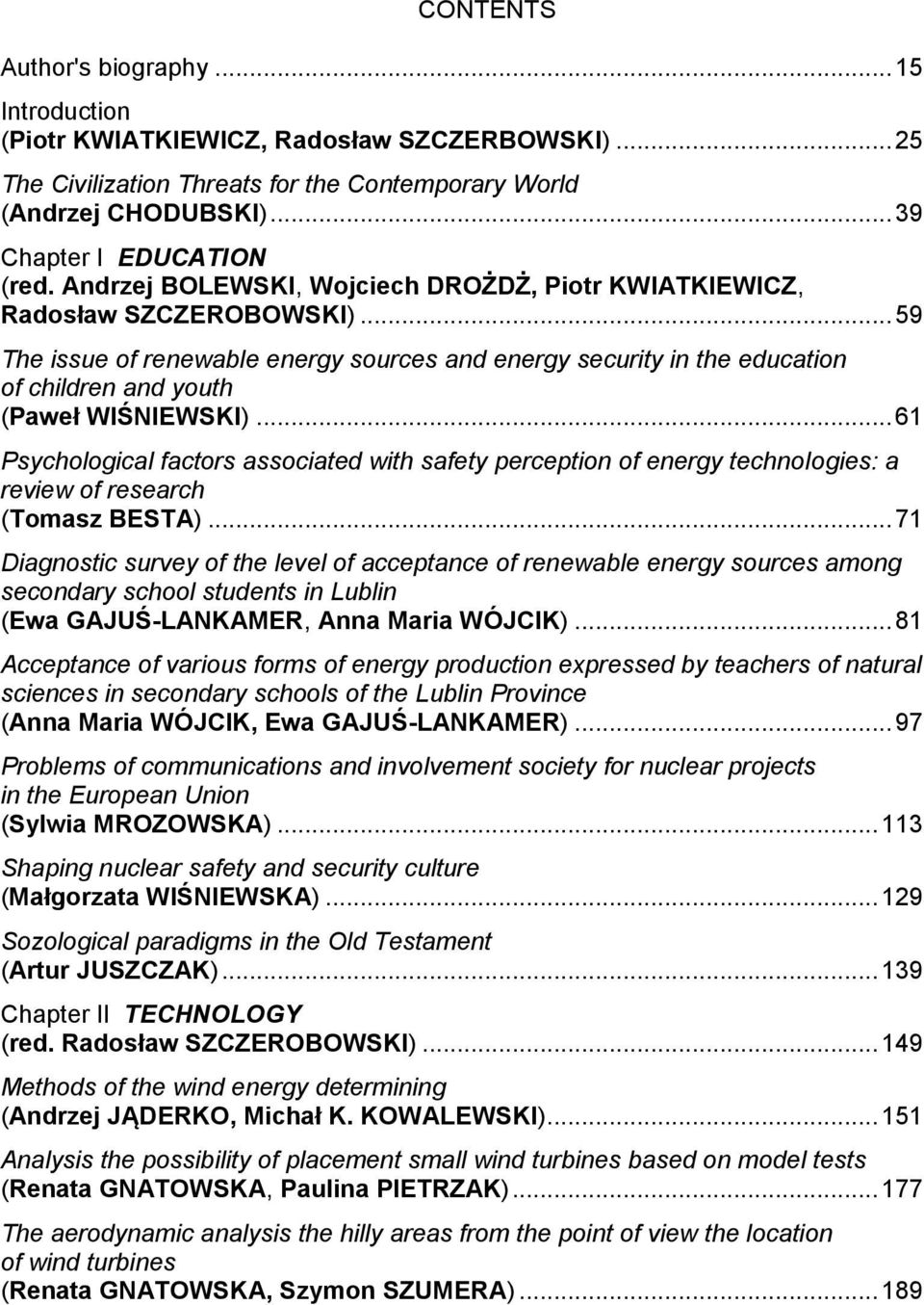 .. 61 Psychological factors associated with safety perception of energy technologies: a review of research (Tomasz BESTA).