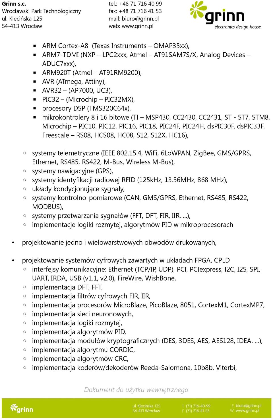 Freescale RS08, HCS08, HC08, S12, S12X, HC16), systemy telemetryczne (IEEE 802.15.