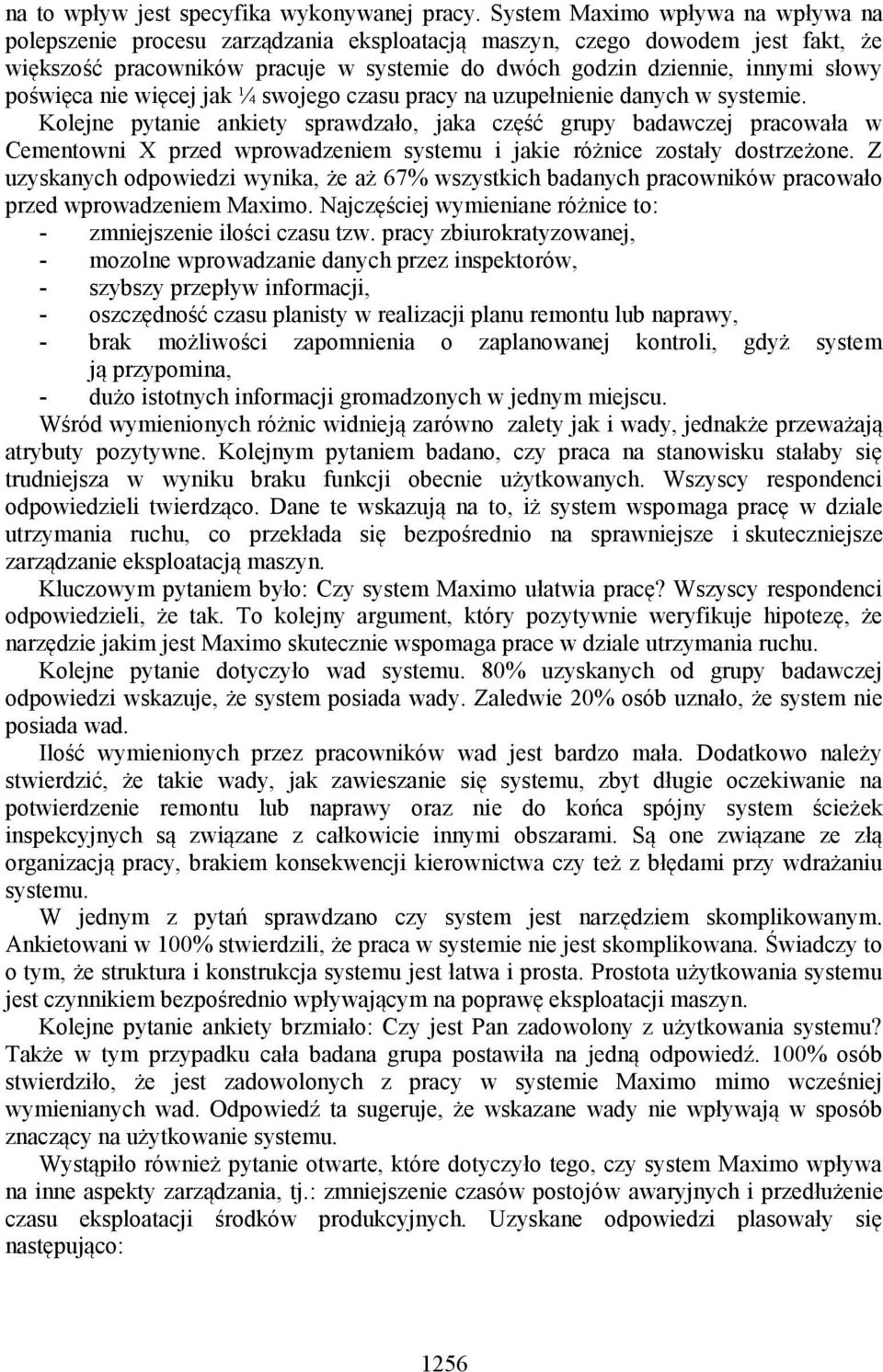 poświęca nie więcej jak ¼ swojego czasu pracy na uzupełnienie danych w systemie.