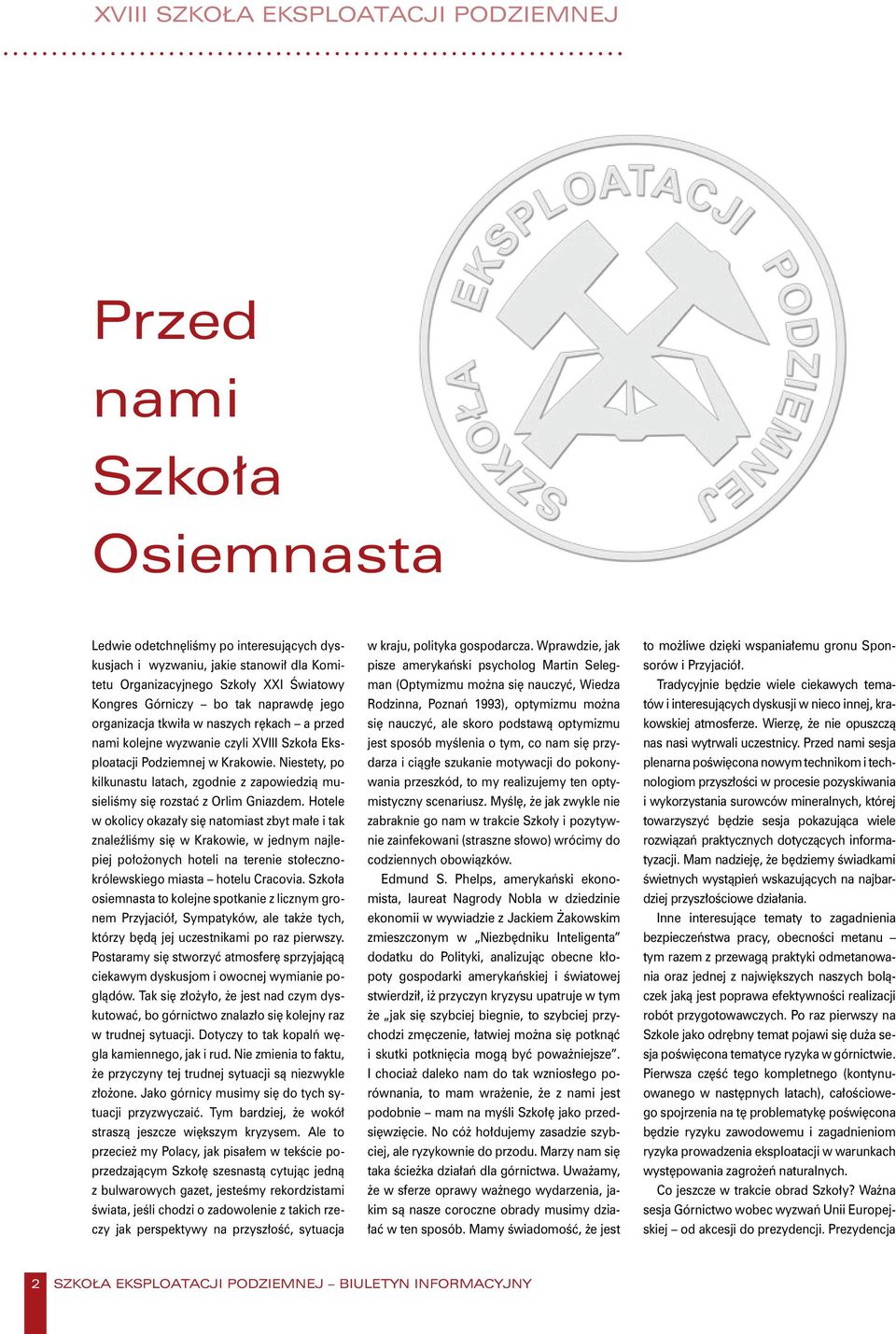 Niestety, po kilkunastu latach, zgodnie z zapowiedzią musieliśmy się rozstać z Orlim Gniazdem.