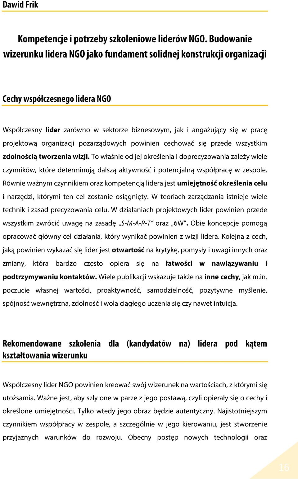 organizacji pozarządowych powinien cechować się przede wszystkim zdolnością tworzenia wizji.